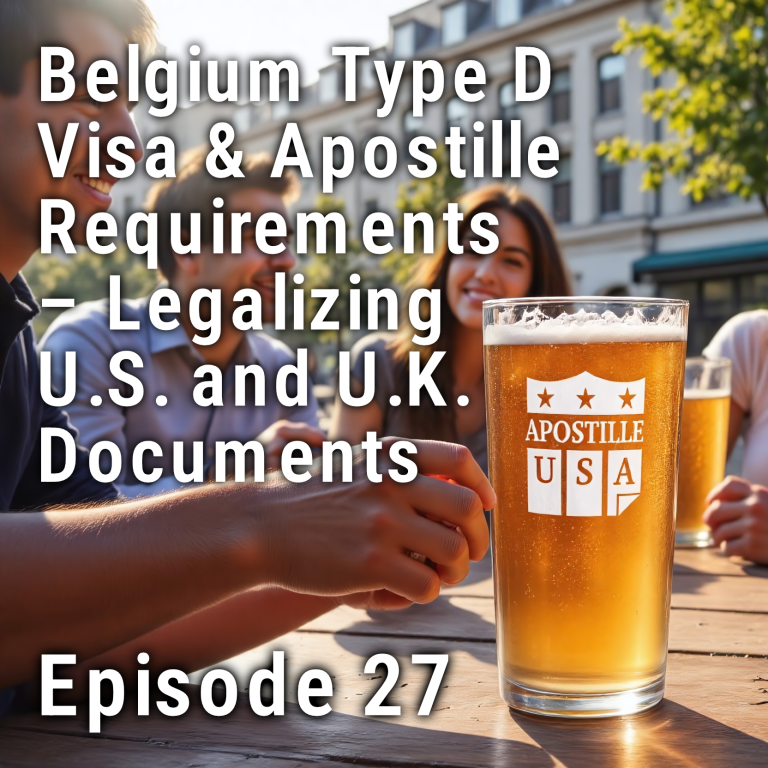 Belgium Long-Stay (Type D) Visa & Apostille Requirements: What U.S. Applicants Need to Know