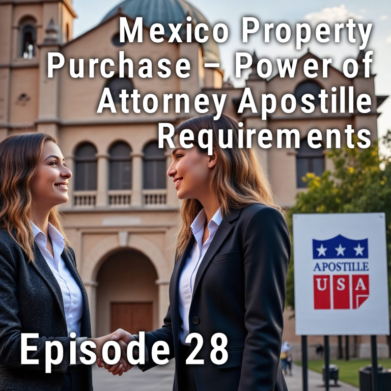 Mexico Power of Attorney Apostille Guide: Buying Property from Abroad Without Delays